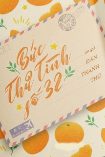 Bức Thư Tình Số 32 - Đan Thanh Thủ