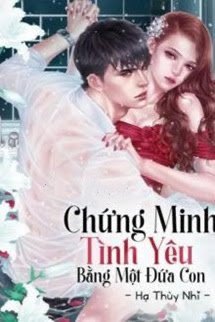 Chứng Minh Tình Yêu Bằng Một Đứa Con