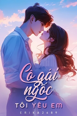 Cô Gái Ngốc, Tôi Yêu Em