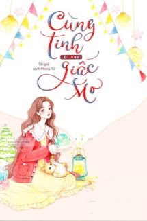 Cùng Tinh Đi Vào Giấc Mơ – Nịnh Phong Tử