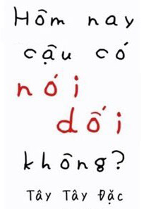 Hôm Nay Cậu Có Nói Dối Không?