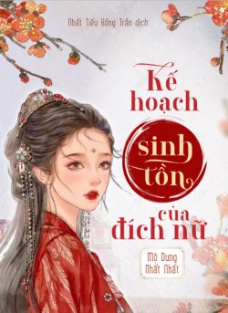 Kế Hoạch Sinh Tồn Của Đích Nữ