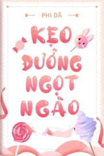 Kẹo Đường Ngọt Ngào - Phi Dã