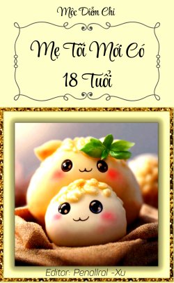 Mẹ Tôi Mới Có 18 Tuổi