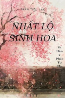 NHẤT LỘ SINH HOA (Trần Tiêu Lạc)