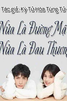 Nửa Là Đường Mật Nửa Là Đau Thương