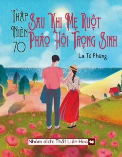 [Thập Niên 70] Sau Khi Mẹ Ruột Pháo Hôi Trọng Sinh đọc online