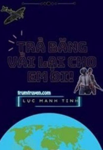 Trả Băng Vải Lại Cho Em Đi đọc online