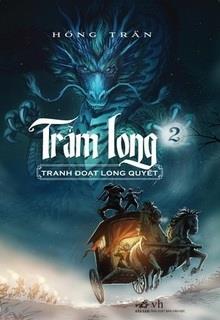 Trảm Long (Tập 2) - Tranh Đoạt Long Quyết