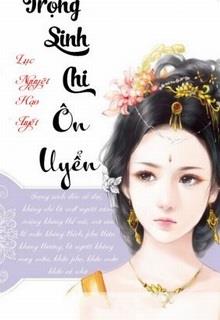 Trọng Sinh Chi Ôn Uyển đọc online