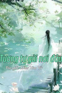 Tương Tư Gửi Nơi Đâu - Miss Kim Tử