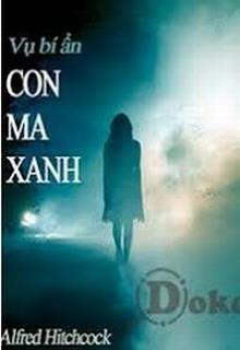 Vụ Bí Ẩn: Con Ma Xanh