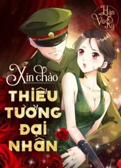 Xin Chào Thiếu Tướng Đại Nhân