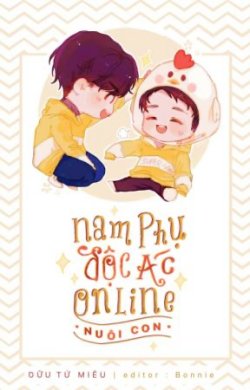 Xuyên Thành Nam Phụ Độc Ác Online Nuôi Con